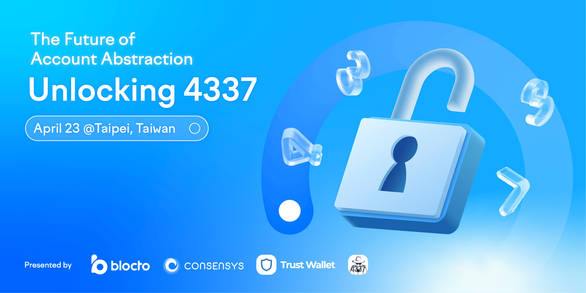 Cover Image for Unlocking 4337: The Future of Account Abstraction - Presented by Blocto, ConsenSys, Trust Wallet, and 4337Mafia