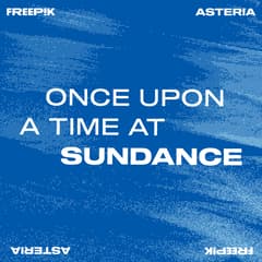 Freepik x Asteria - Once Upon a Time in Sundance