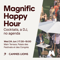Cannes Lion Magnific Happy Hour