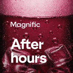 Magnific After Hours