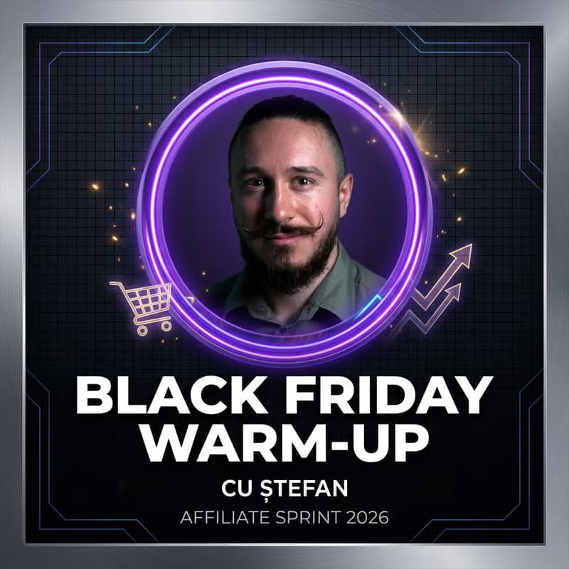 Black Friday Warm-up 2026: Atelier Operațional de Start (17:00 · Ștefan)