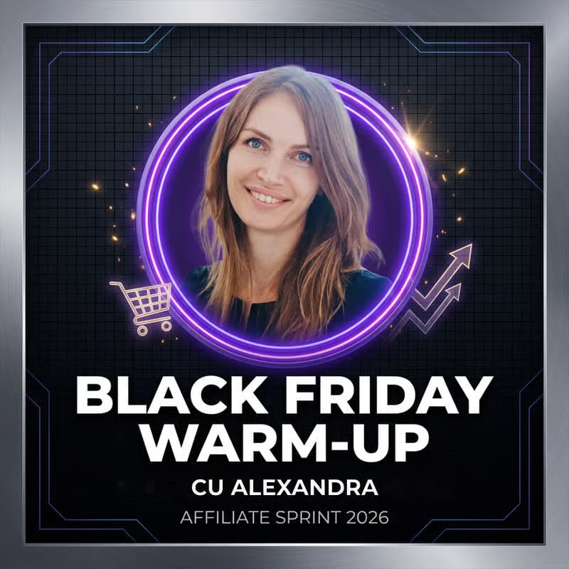 Black Friday Warm-up 2026: Atelier Operațional de Start (12:00 · Alexandra)