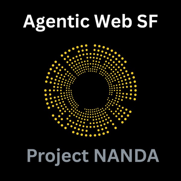Agentic Web SF: MIT Nanda Workshop, Hack and Tutorials, Fri Aug 1st