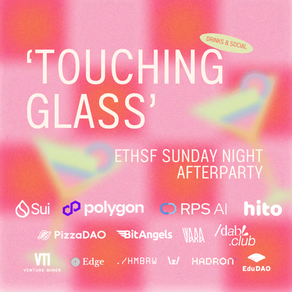 'Touching Glass' Polygon x RPS AI ETHSF Afterparty