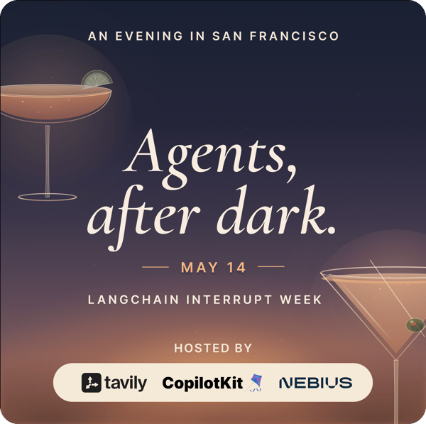Agents, after dark🍸 Hosted by Tavily, CopilotKit & Nebius