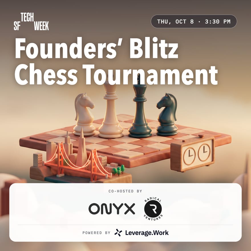 Founders' Blitz Chess w/ Onyx & Radical Ventures