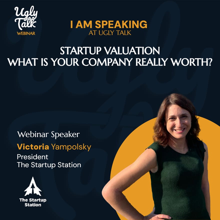 UGLY TALK: STARTUP VALUATION (WHAT IS YOUR COMPANY REALLY WORTH)