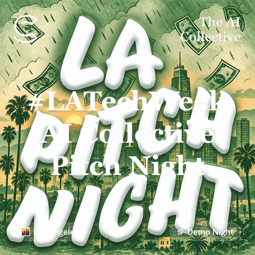 #LATechWeek AI Collective Pitch Night (w/ The AI Collective)