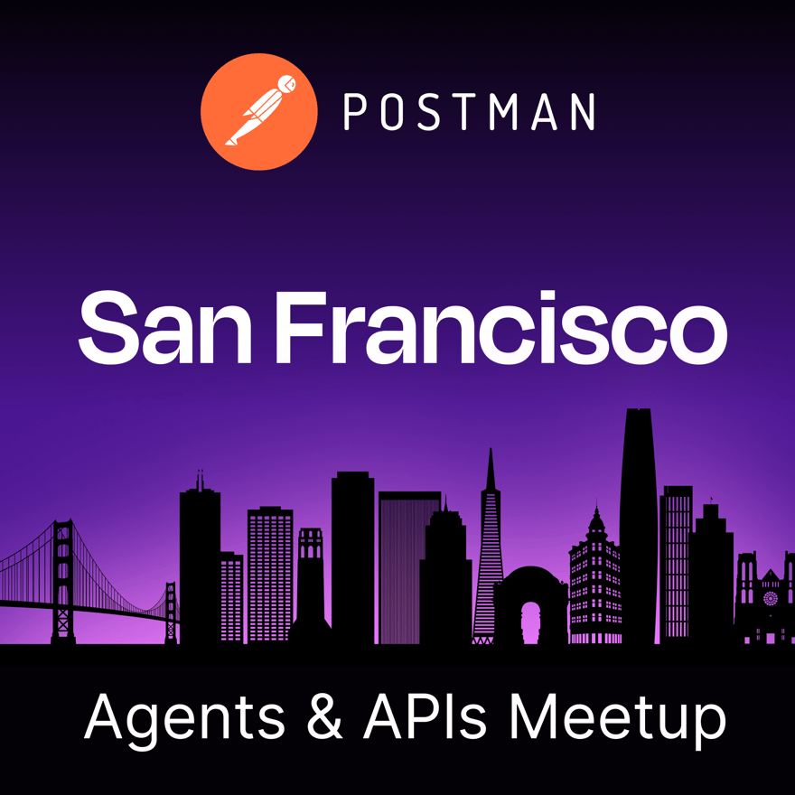Agents & APIs SF Developer Meetup