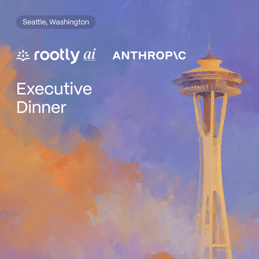 Rootly AI x Anthropic Executive Dinner (Seattle)
