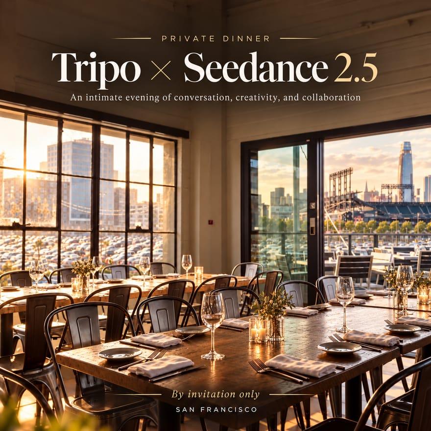 Tripo AI × Seedance Private Dinner | SF Tech Week