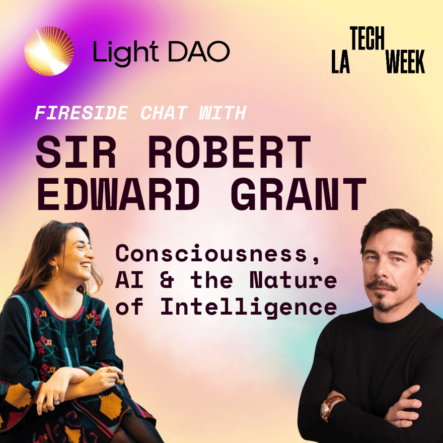 Light Dao Salon: Consciousness & AI: A Conversation with Sir Robert Edward Grant - TECH WEEK (LA)