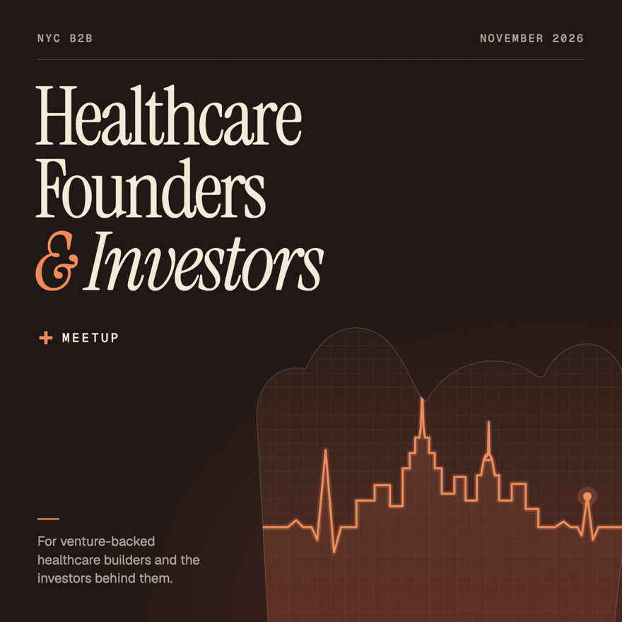 NYC B2B: Healthcare Founders & Investors Meetup