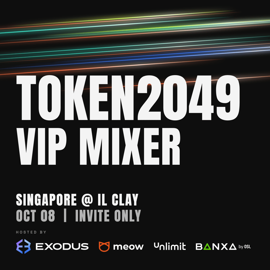 TOKEN2049 VIP Mixer, hosted by Exodus, Meow, Unlimit and Banxa