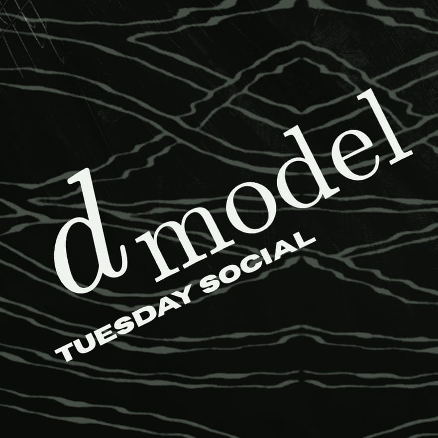 d_model Tuesday Social