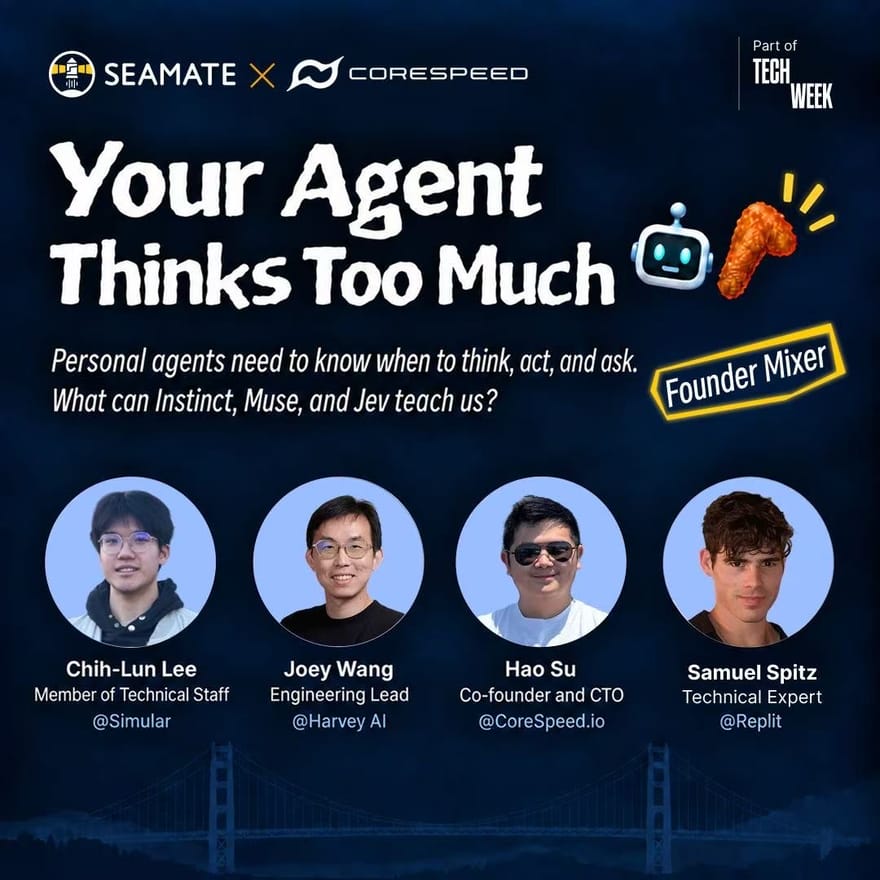 Your Agent Thinks Too Much 🤖🍗 | Crazy Thursday @ SF Tech Week
