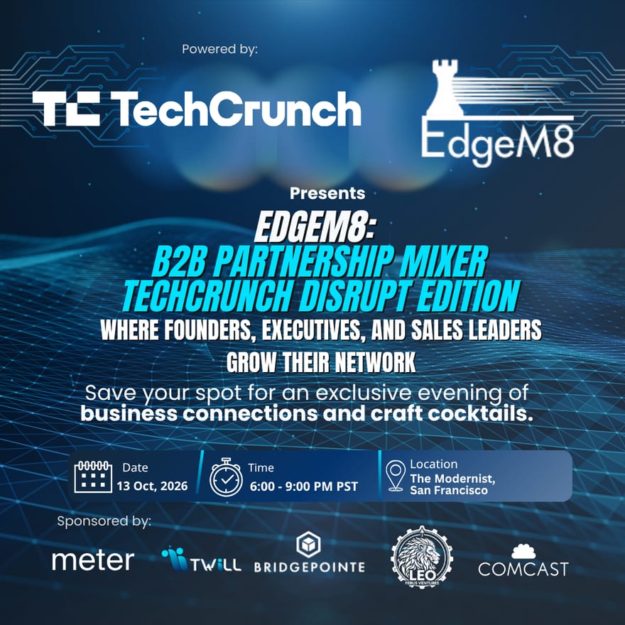 EdgeM8: B2B Partnership Mixer (TechCrunch Disrupt Special Edition)