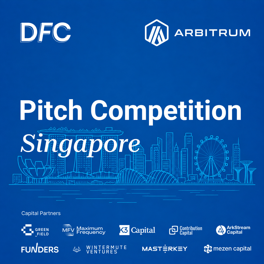 DFC Pitch Competition Singapore: $100,000+ in Startup Benefits (with Arbitrum)
