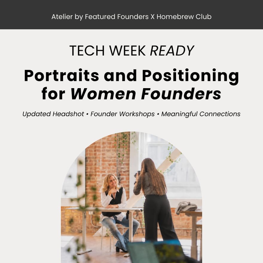 Tech Week Ready: Portraits & Positioning for Women Founders