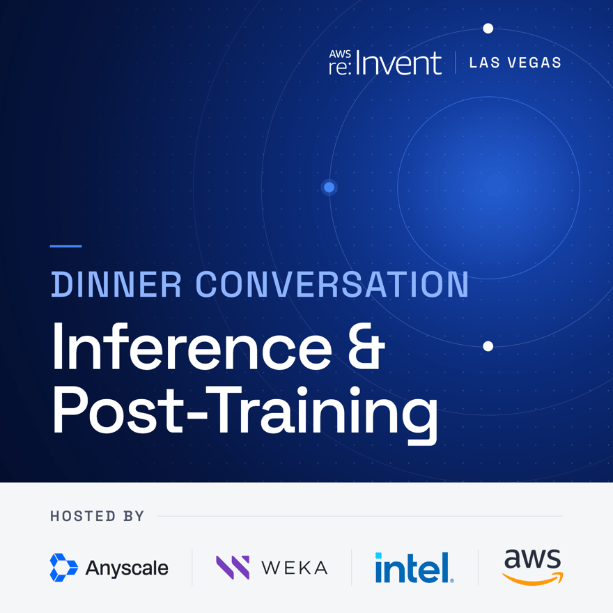 AWS Re:invent Dinner conversation- Inference & Post-training