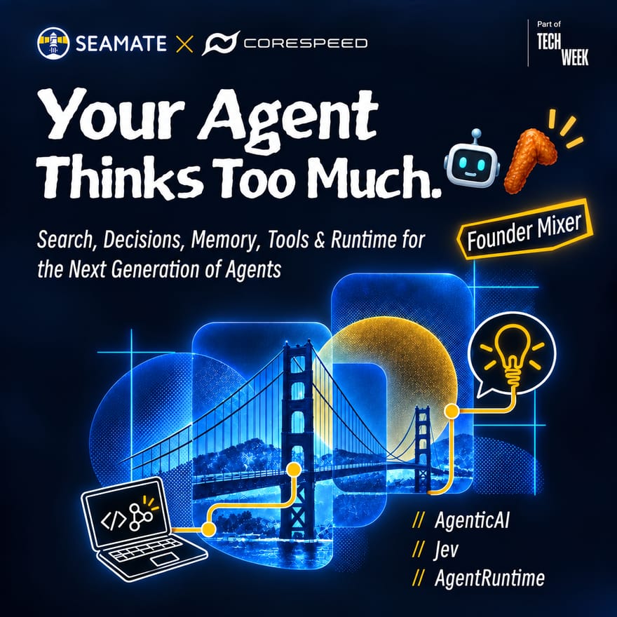 Your Agent Thinks Too Much. 🤖🍗 | Crazy Thursday @ SF Tech Week