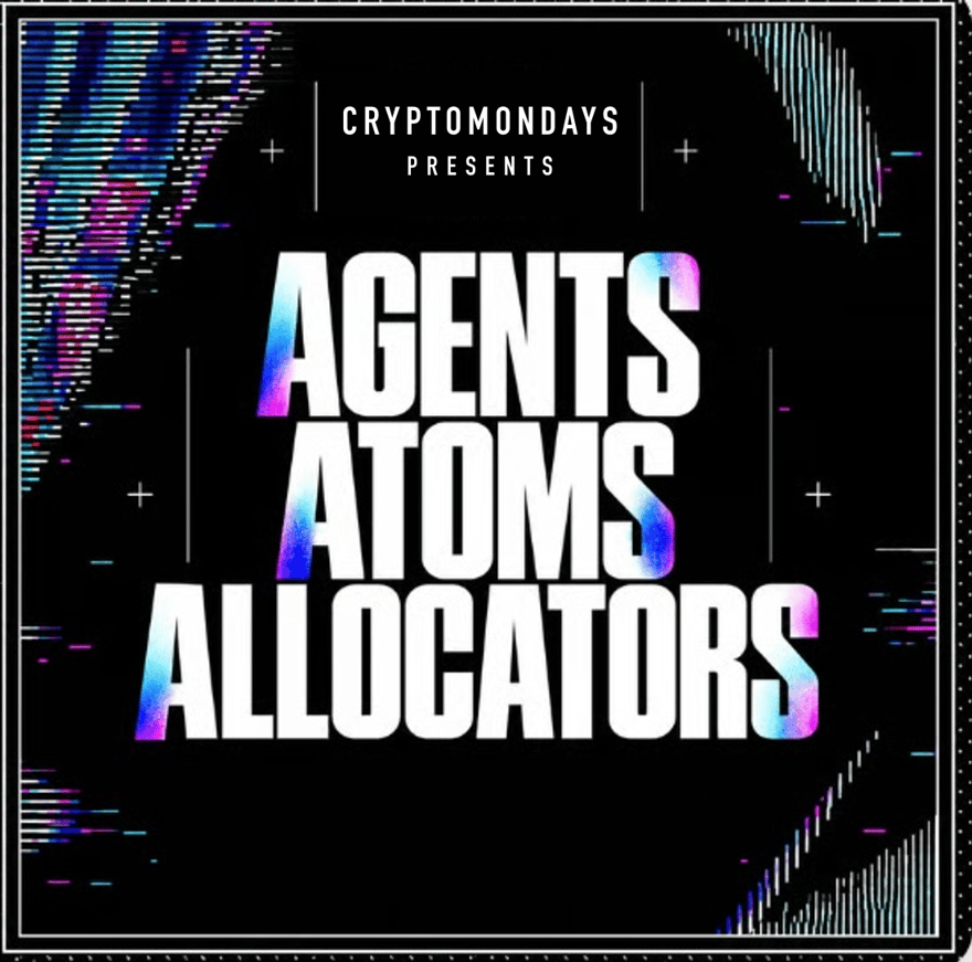 CryptoMondays NYC - Agents, Atoms, & Allocators