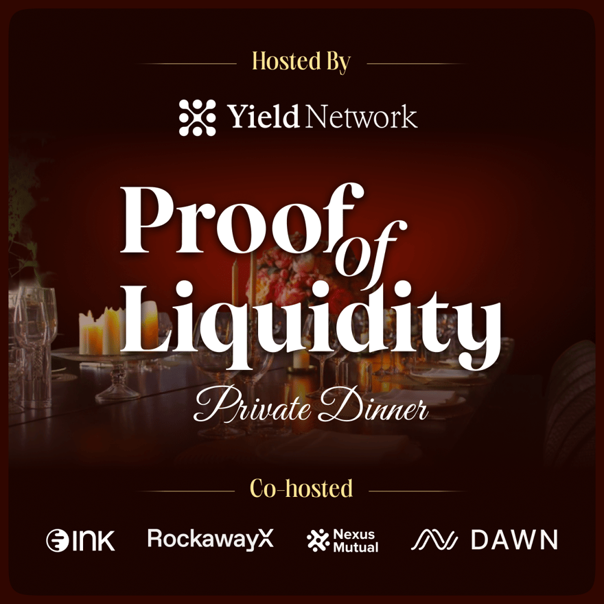 Proof Of Liquidity: VIP Dinner by Yield Network, Ink Chain, RockawayX, DAWN and Nexus Mutual
