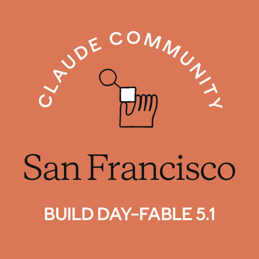 San Francisco | Claude Fable 5.1 Build Day