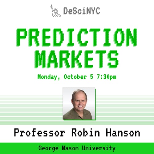 DeSciNYC: Robin Hanson and Prediction Markets