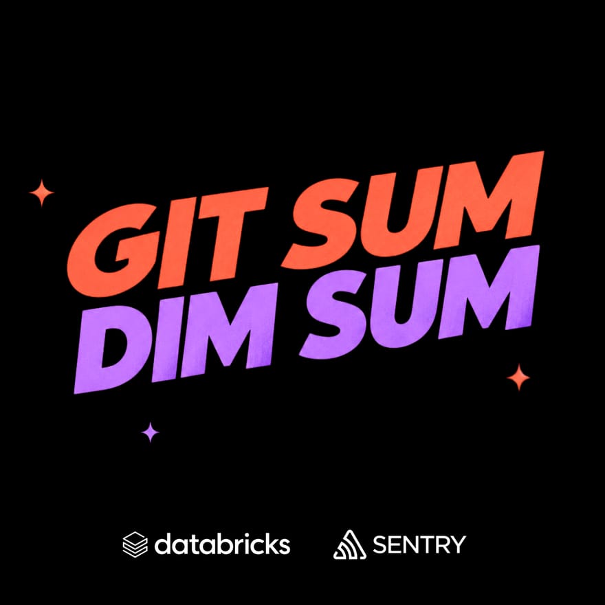 Git Sum Dim Sum w/ Databricks & Sentry