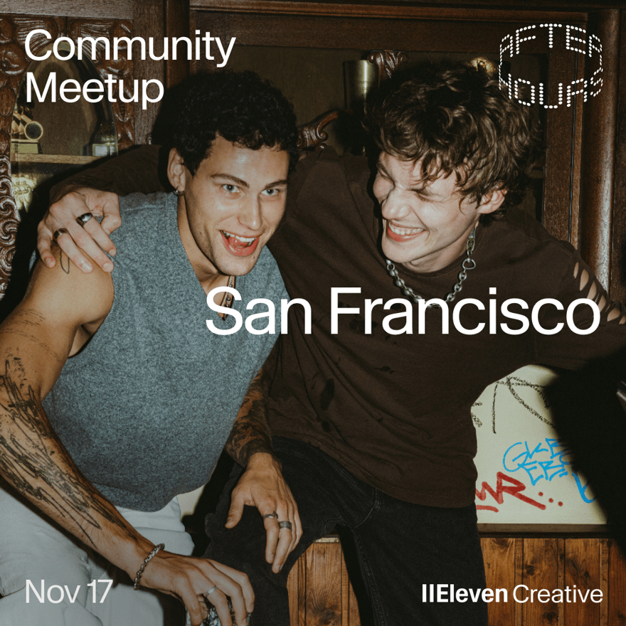 ElevenCreative After Hours: San Francisco