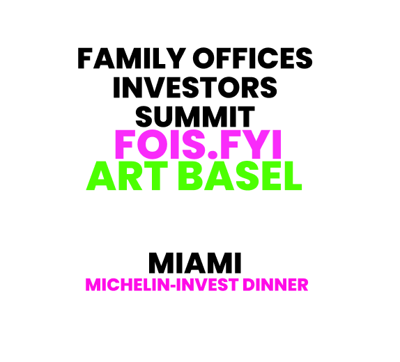 🇺🇸🥂🥑Michelin* Invest Dinner 🥂🕯Family Offices & Investors Summit 📍Art Basel Miami📍Dec 2 6-8 PM
