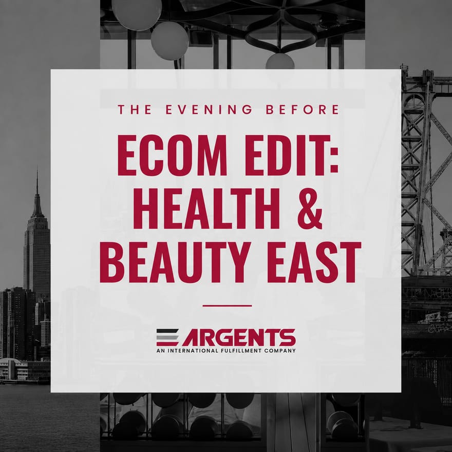 The Evening Before eCom Edit: Health & Beauty East, Presented by Argents