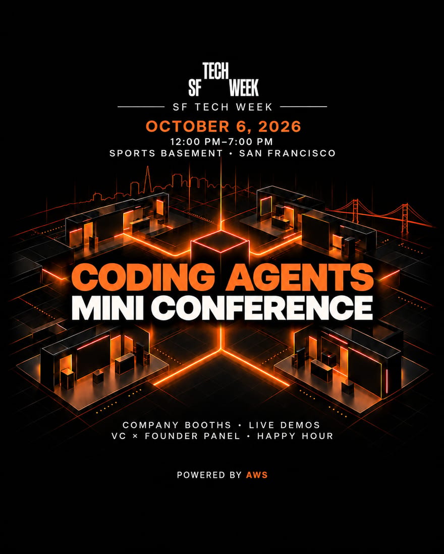Coding Agents Mini Conference：Company Booths · Live Demos · VC × Founder Panel · Happy Hour