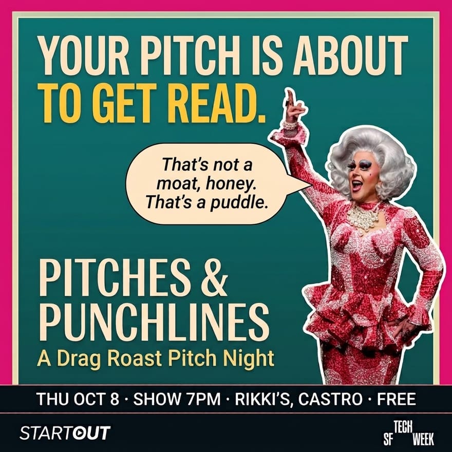 Pitches & Punchlines: A Drag Queen Roasts Your Pitch #SFTechWeek