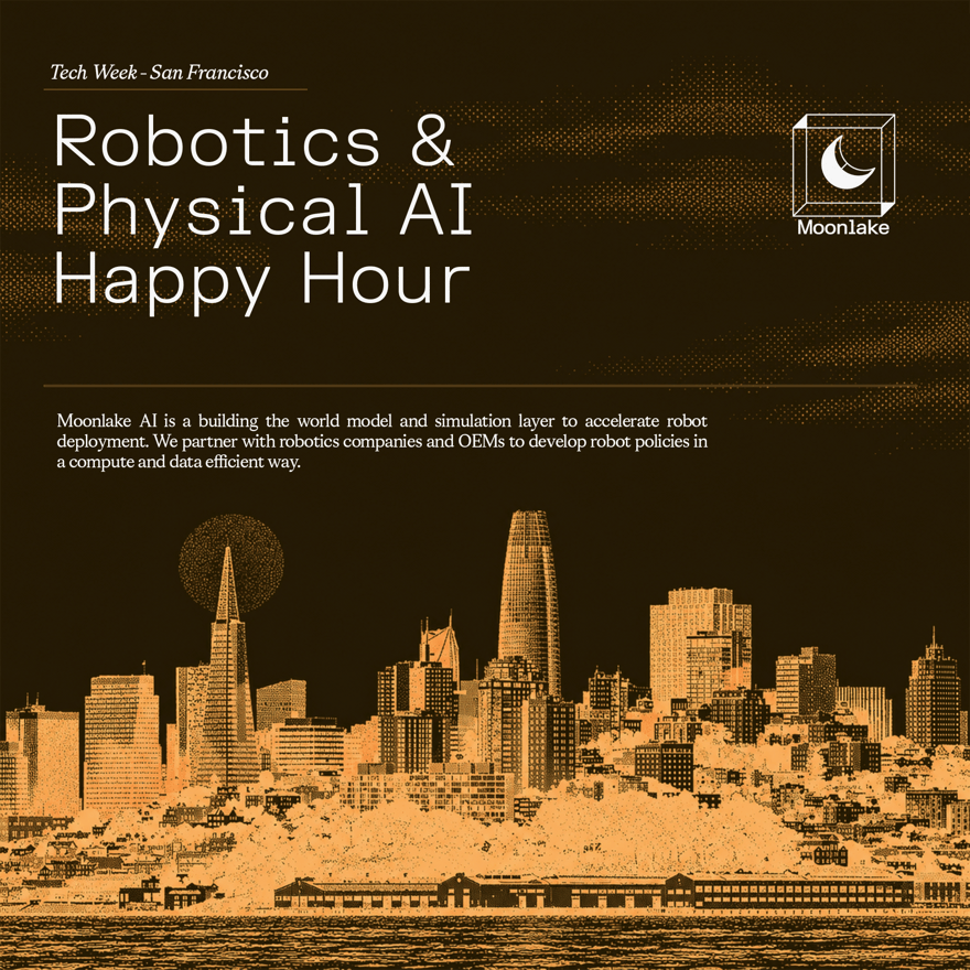 Moonlake AI SF Tech Week Happy Hour - Robotics & Physical AI