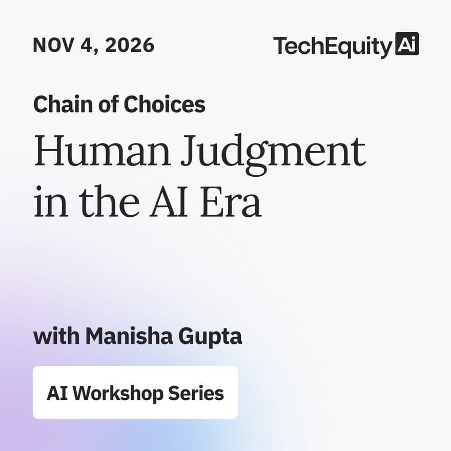 Workshop: Chain of Choices — Human Judgment in the AI Era + AI Workforce Panel ft. DeepMind, IBM & Lightspeed