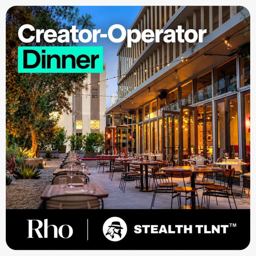 Rho x Stealth Talent: Creator-Operator Dinner