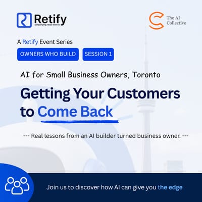 OWNERS WHO BUILD · SESSION 1: AI for Small Business Owners, Getting Your Customers to Come Back