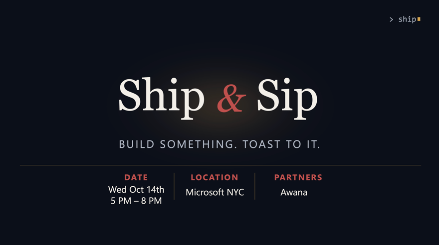 Ship & Sip 🥂 @Microsoft - NYC's Build-Along Happy Hour (Vol. 2)