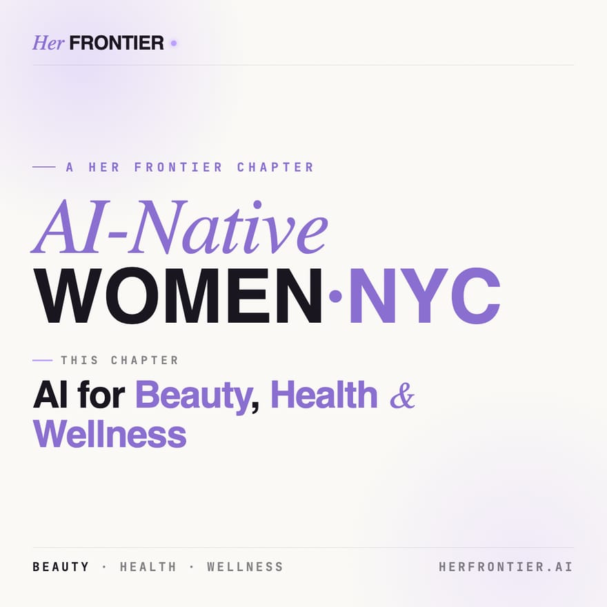 AI-Native Women: Beauty, Health, Wellness