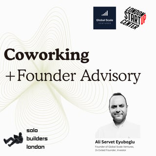 Solo Builders LDN: Coworking & Founder Advisory - Vol. 5