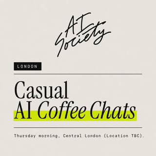 AI Society - AI Coffee Chats - London