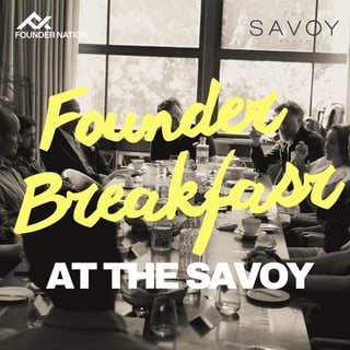 Founder Nation: Breakie @ The Savoy