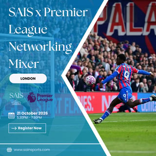 LONDON: SAIS x Premier League Networking Mixer