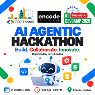 AIDevCamp 2026 Agentic Hackathon | GDG London
