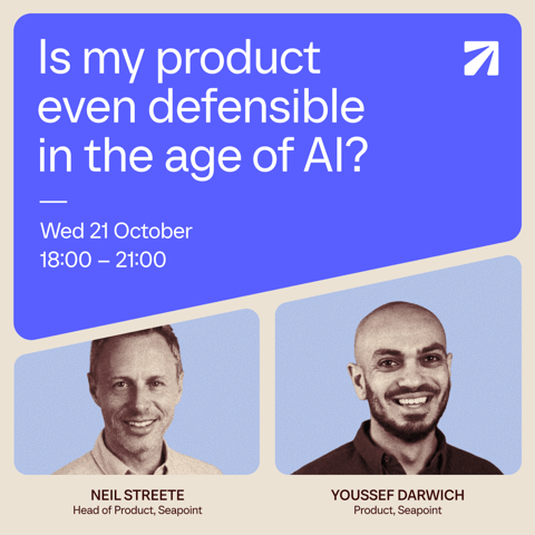 [London] Is my product even defensible in the age of AI?