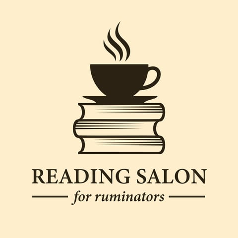 Reading Salon For Ruminators Session 7