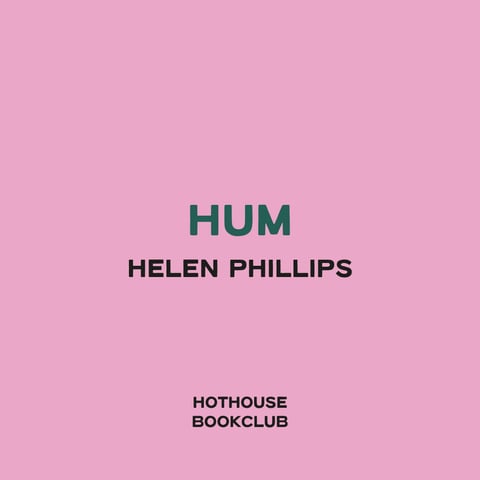 Hum by Helen Phillips - 16th November