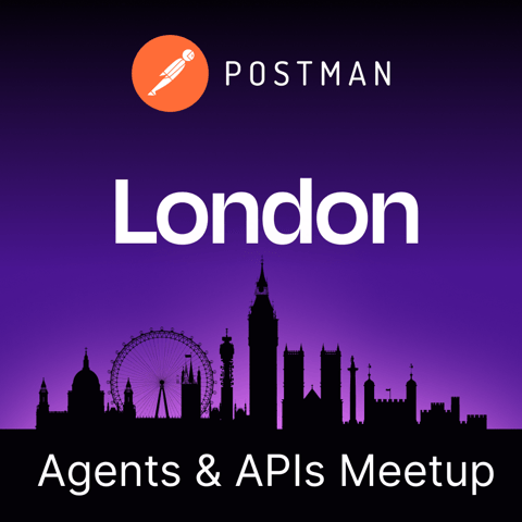 Agents & APIs London Developer Meetup